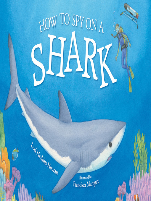 Title details for How to Spy on a Shark by Lori Haskins Houran - Available
